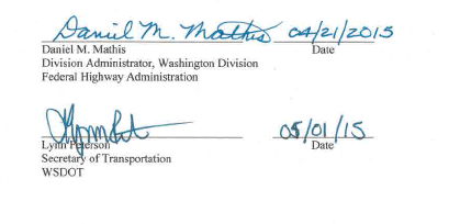 signatures of Daniel M. Mathis, Division Administrator, Washington Division, Federal Highway Administration dated 4-21-15 and Lynn Peterson, Secretary of Transportation, WSDOT dated 5-1-15