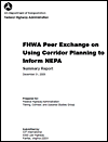 cover of Using Corridor Planning to Inform NEPA Peer Exchange Summary Report (2010)