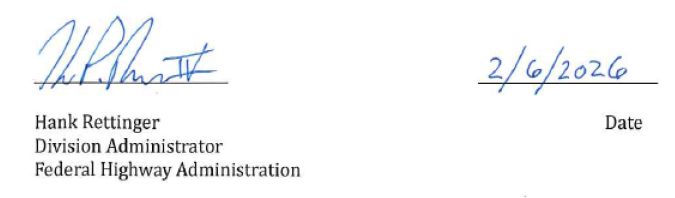 Signature of Hank Rettinger; Division Administrator; Federal Highway Administration. Dated 2/6/2026