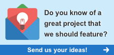 Do you know of a great project that we should feature? Send us your ideas!