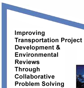 Improving Transportation Project Development and Environmental Reviews through Collaborative Problem Solving document cover image
